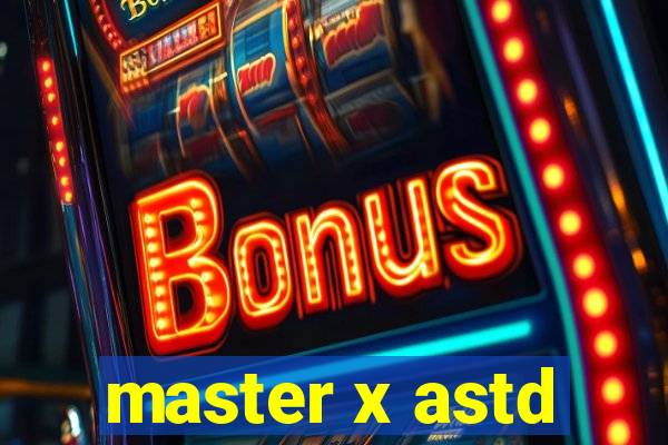 master x astd