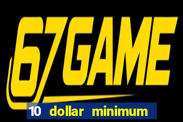 10 dollar minimum deposit canada online casino