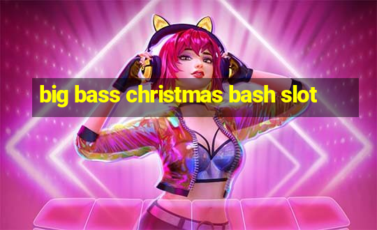 big bass christmas bash slot