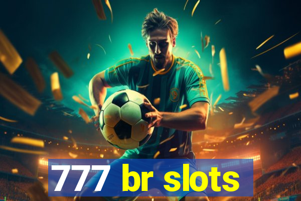 777 br slots