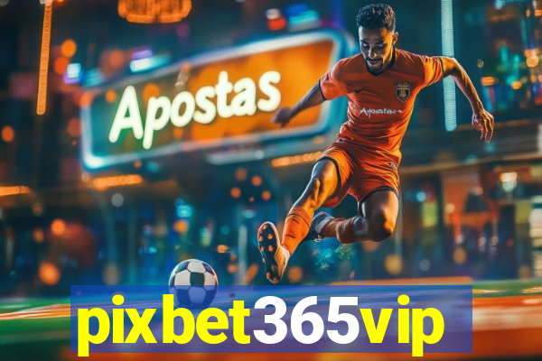 pixbet365vip