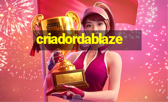 criadordablaze