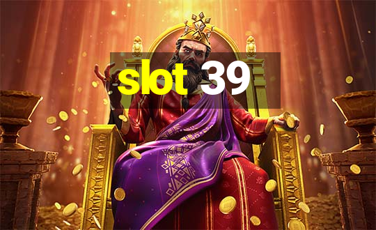 slot 39