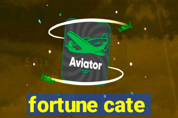 fortune cate