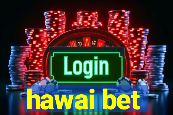 hawai bet