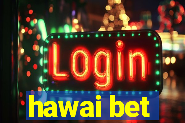 hawai bet