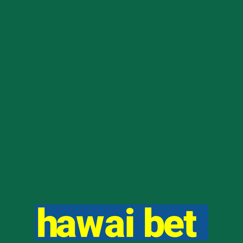 hawai bet