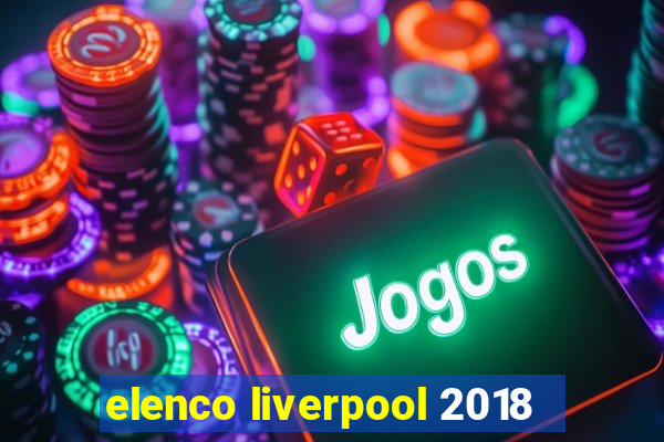 elenco liverpool 2018