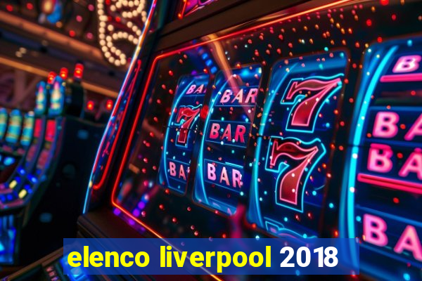 elenco liverpool 2018