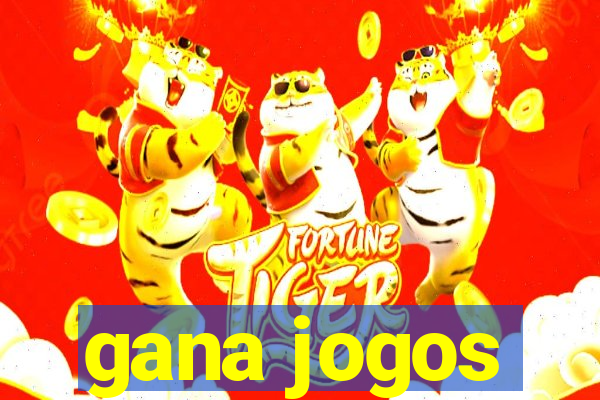 gana jogos