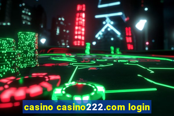 casino casino222.com login