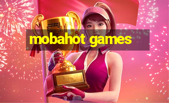 mobahot games