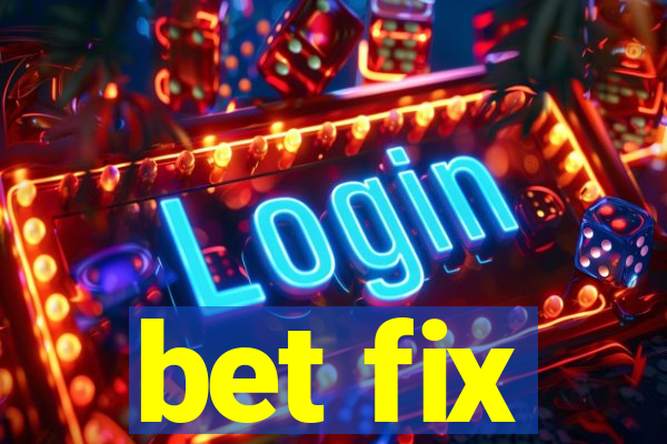 bet fix