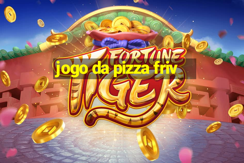 jogo da pizza friv