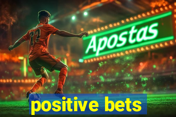 positive bets