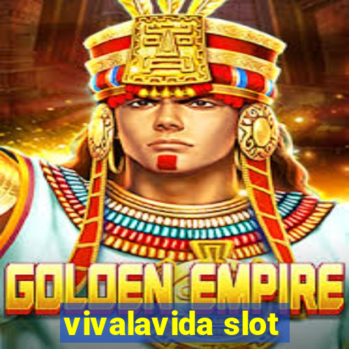 vivalavida slot