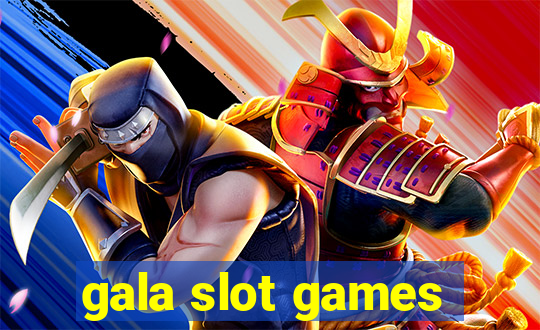 gala slot games