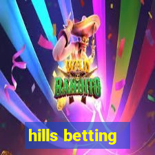 hills betting