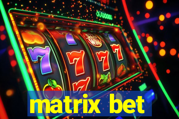 matrix bet