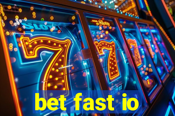 bet fast io