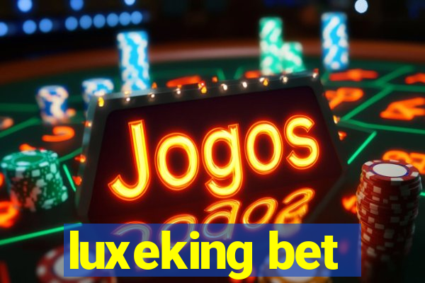 luxeking bet