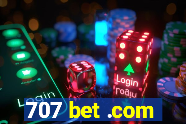 707 bet .com