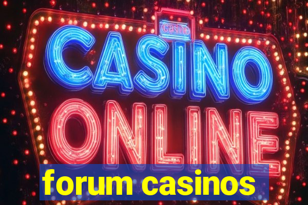 forum casinos