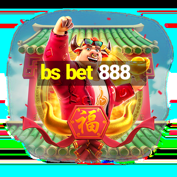 bs bet 888