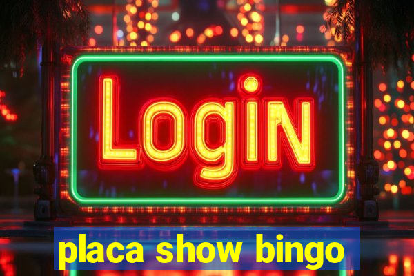 placa show bingo