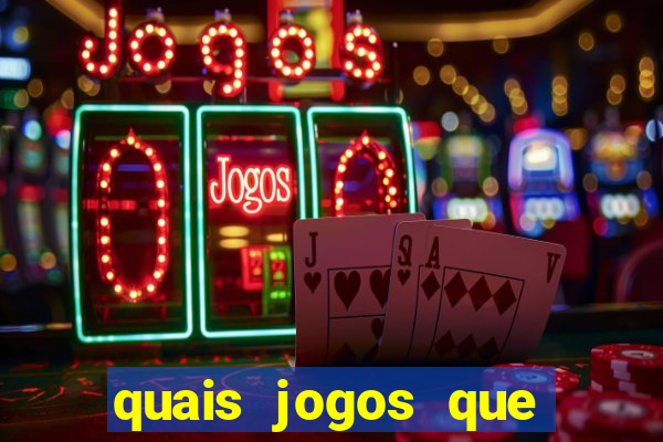 quais jogos que dá dinheiro de verdade