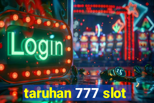 taruhan 777 slot