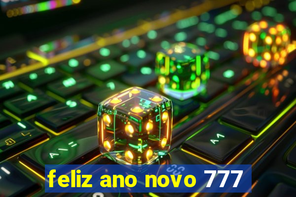 feliz ano novo 777