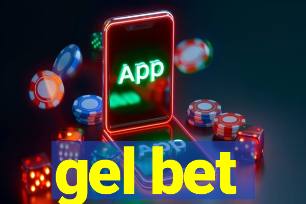 gel bet