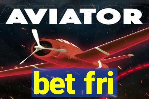 bet fri