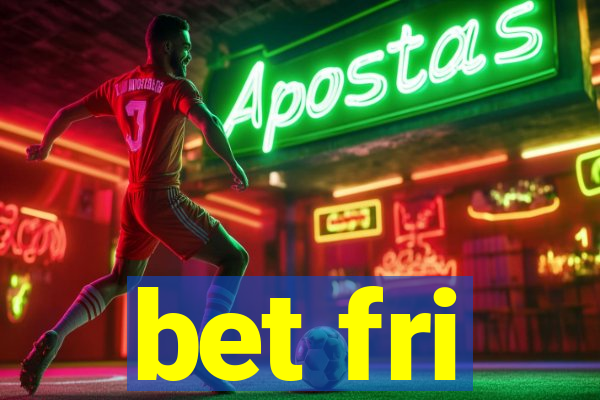 bet fri