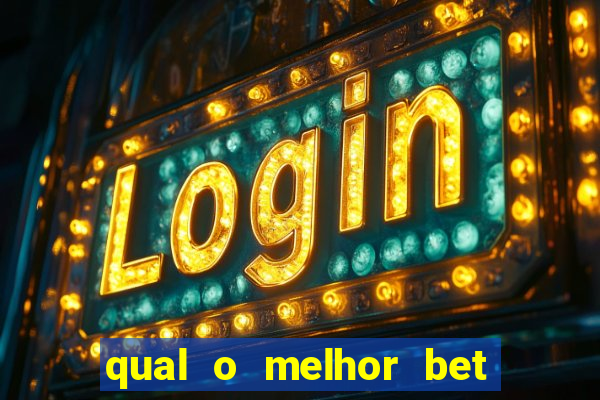 qual o melhor bet para apostar