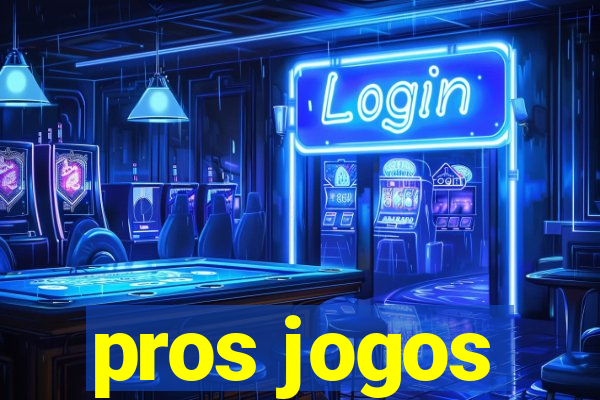 pros jogos