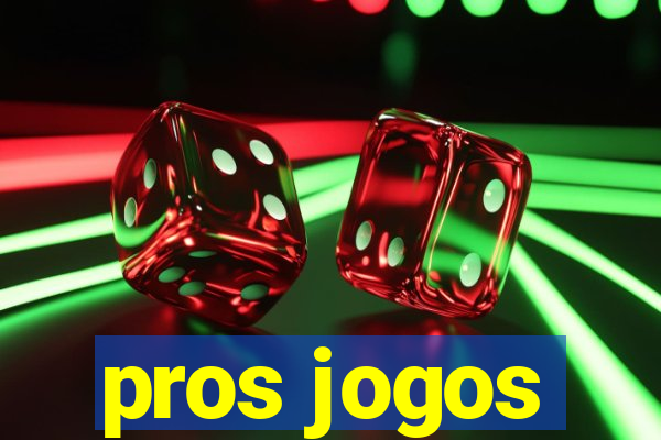 pros jogos