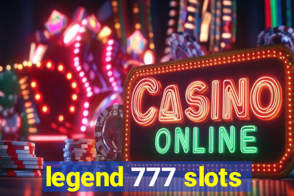 legend 777 slots