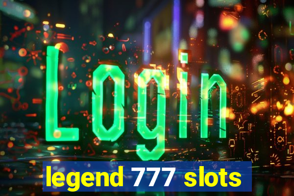 legend 777 slots