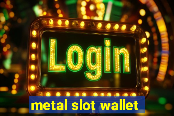 metal slot wallet