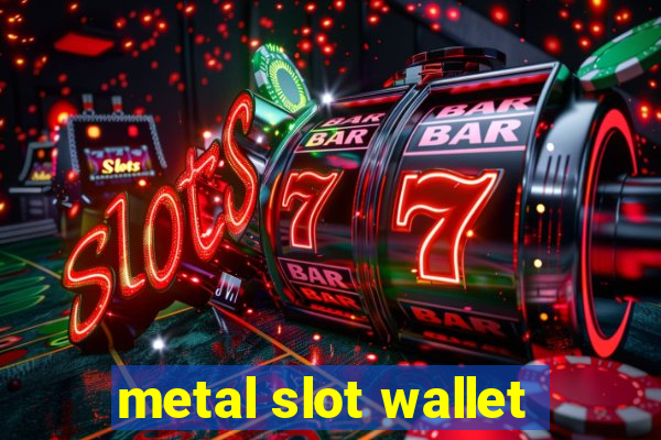 metal slot wallet