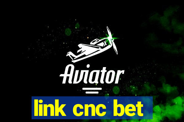 link cnc bet