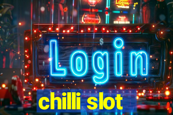 chilli slot