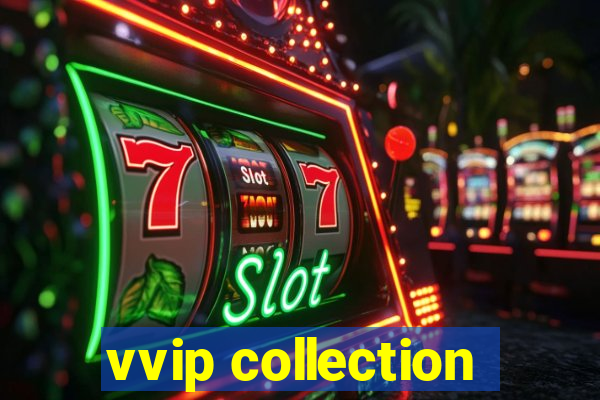 vvip collection