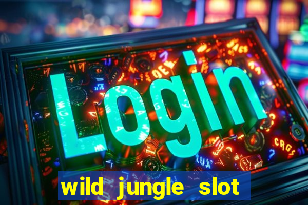 wild jungle slot free play