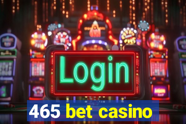 465 bet casino