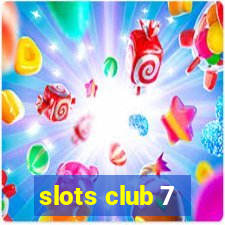 slots club 7