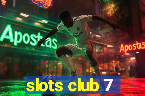 slots club 7