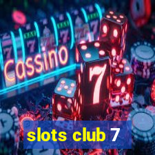 slots club 7